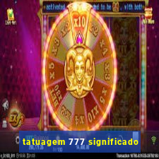 tatuagem 777 significado